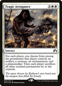 Tragic Arrogance, Prerelease Cards