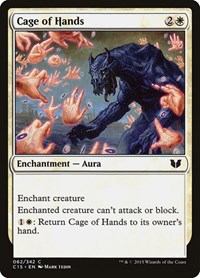 Cage of Hands, Commander 2015