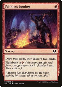 Faithless Looting, Commander 2015