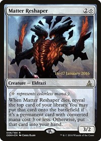 Matter Reshaper, Prerelease Cards
