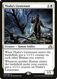 Thalia's Lieutenant, Prerelease Cards