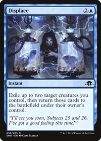 Displace, Eldritch Moon