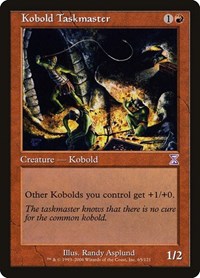 Kobold Taskmaster, Timeshifted