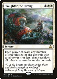Slaughter the Strong, Rivals of Ixalan