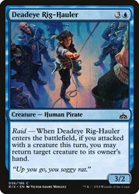 Deadeye Rig-Hauler, Rivals of Ixalan