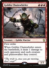Goblin Chainwhirler, Prerelease Cards
