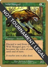 Wild Mongrel - 2002 Brian Kibler (ODY), World Championship Decks