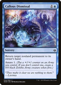 Callous Dismissal, War of the Spark