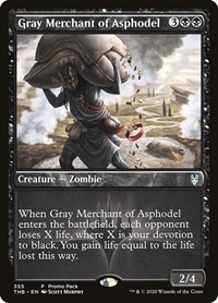 Gray Merchant of Asphodel, Promo Pack: Theros Beyond Death