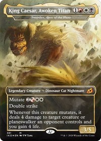 King Caesar, Awoken Titan - Snapdax, Apex of the Hunt, Ikoria: Lair of Behemoths