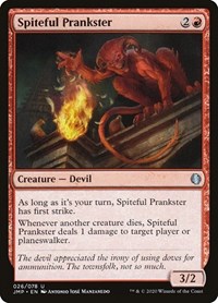 Spiteful Prankster, Jumpstart