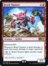 Brash Taunter, Prerelease Cards