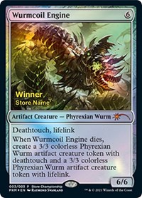 Wurmcoil Engine (Winner), Game Day & Store Championship Promos