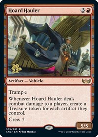 Hoard Hauler, Prerelease Cards