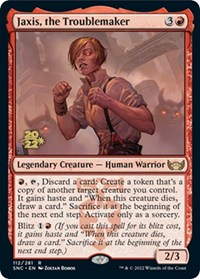 Jaxis, the Troublemaker, Prerelease Cards