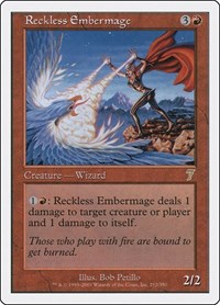 Reckless Embermage, 7th Edition