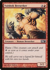 Vulshok Berserker, Magic 2011 (M11)