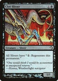 Clot Sliver, Premium Deck Series: Slivers