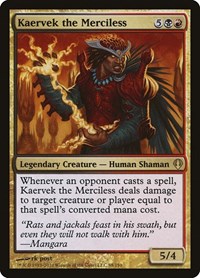 Kaervek the Merciless, Archenemy