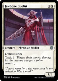 Jawbone Duelist, Phyrexia: All Will Be One