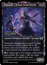 Tymaret, Chosen from Death (Serial Numbered), March of the Machine: Multiverse Legends