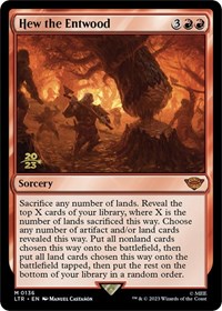 Hew the Entwood, Prerelease Cards