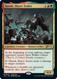 Hansk, Slayer Zealot, SLX Cards