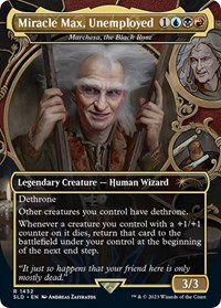 Miracle Max, Unemployed - Marchesa, the Black Rose, Secret Lair Drop Series