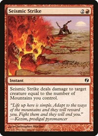Seismic Strike, Duel Decks: Venser vs. Koth