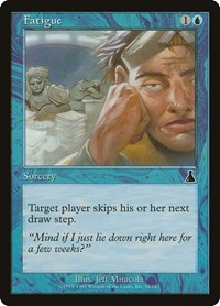 Fatigue, Urza's Destiny