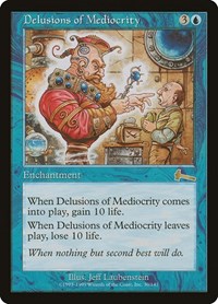 Delusions of Mediocrity, Urza's Legacy