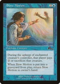 Slow Motion, Urza's Legacy