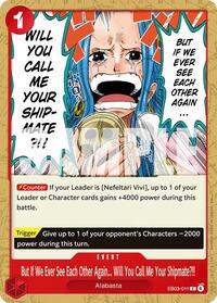 But If We Ever See Each Other Again... Will You Call Me Your Shipmate?!!