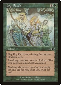 Fog Patch, Nemesis