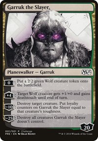 Garruk the Slayer (Magic 2015 Prerelease Promo), Oversize Cards